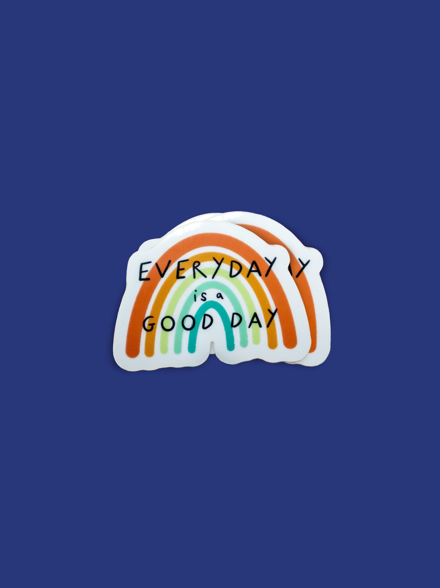 Everyday Is A Good Day Sticker