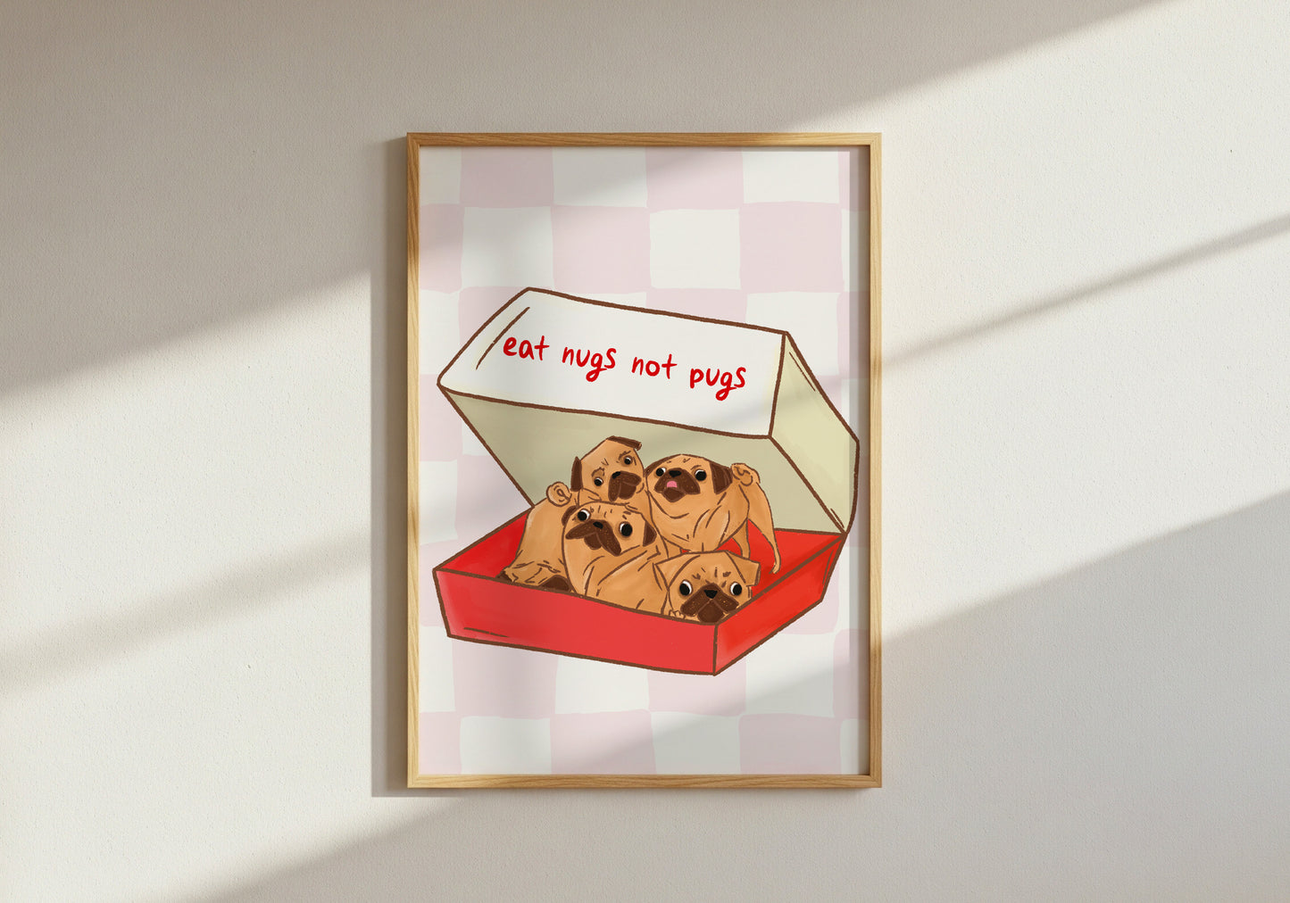 Eat Nugs Not Pugs Print