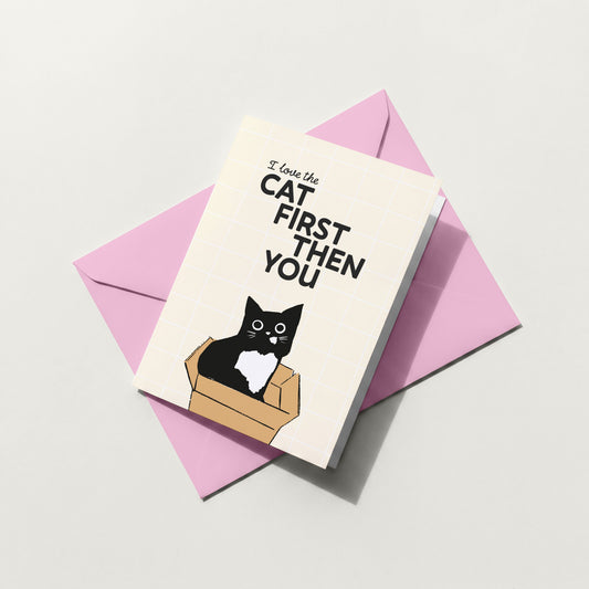 I Love The Cat First - Funny Love Card